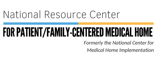 National Resource Center for Patient/Family-Centered Medical Homelogo
